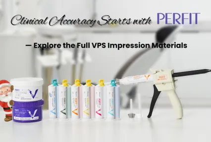 Clinical Accuracy Start with PERFIT -Explore the Full VPS Impression Materials